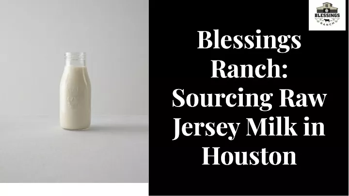 blesslngs ranch sourclng raw jersey mllk