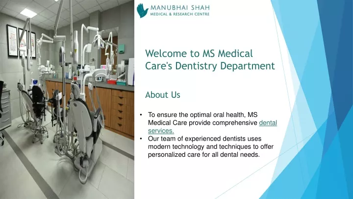 welcome to ms medical care s dentistry department