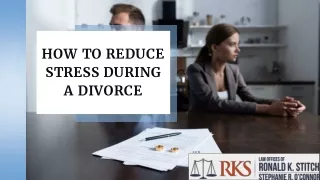 How To Reduce Stress During A Divorce