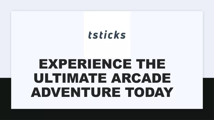 experience the ultimate arcade adventure today