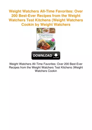 Weight Watchers All-Time Favorites: Over 200 Best-Ever Recipes from the