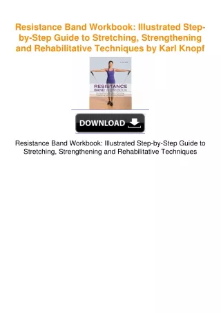 Resistance Band Workbook: Illustrated Step-by-Step Guide to Stretching,