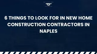 6 Things to Look for in New Home Construction Contractors in Naples