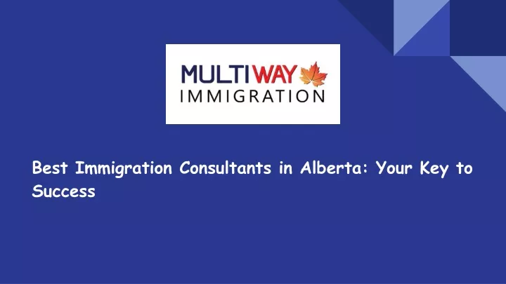 best immigration consultants in alberta your key to success