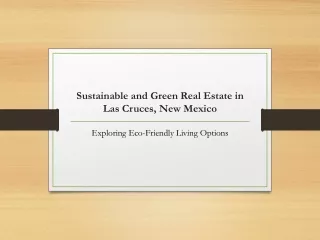 Sustainable and Green Real Estate in Las Cruces, New Mexico