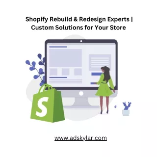 _Shopify Rebuild & Redesign Experts  Custom Solutions for Your Store