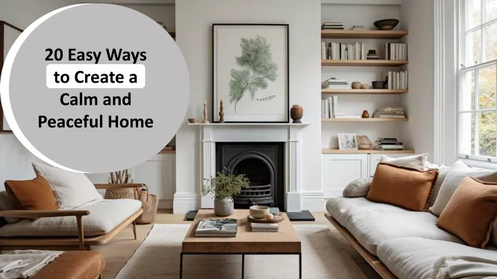 20 easy ways to create a calm and peaceful home