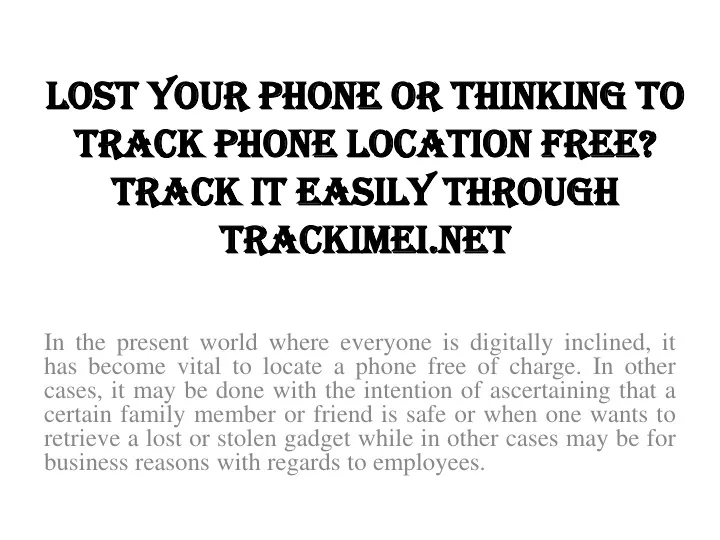 lost your phone or thinking to track phone location free track it easily through trackimei net