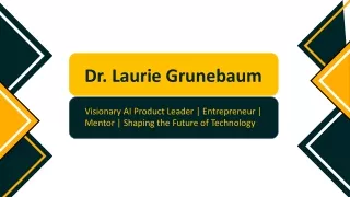 Dr. Laurie Grunebaum - A Prominent Entrepreneur
