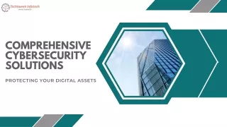 Comprehensive Cybersecurity Solutions: Safeguarding Your Digital Assets