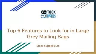 Top 6 Features to Look for in Large Grey Mailing Bags