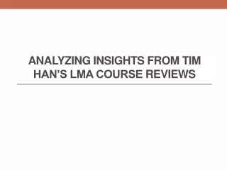 Analyzing Insights from Tim Han's LMA Course Reviews