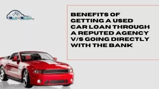 Benefits of getting a used car loan through a reputed agency vs Going directly with the bank