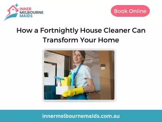 How a Fortnightly House Cleaner Can Transform Your Home