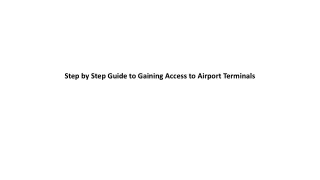 Step-by-Step Guide to Gaining Access to Airport Terminals