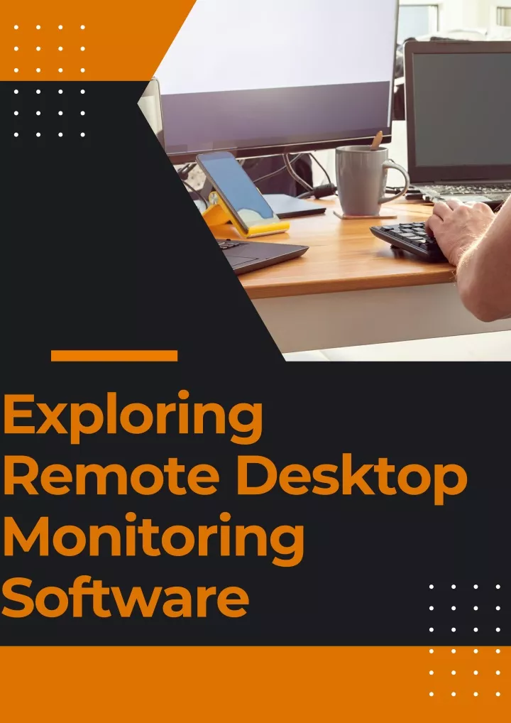 exploring remote desktop monitoring software