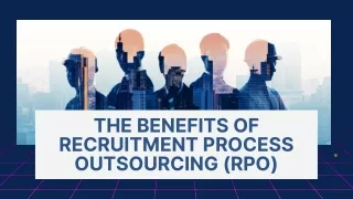 The Benefits of Recruitment Process Outsourcing (RPO)