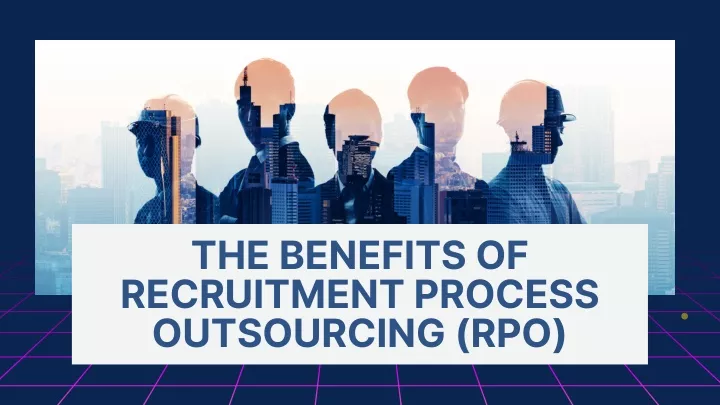 the benefits of recruitment process outsourcing