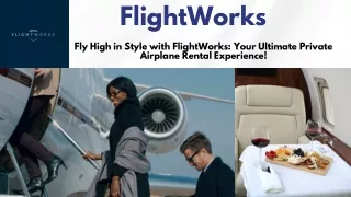 Soar in Style with FlightWorks' Private Airplane Rentals!