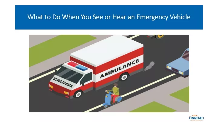 what to do when you see or hear an emergency vehicle