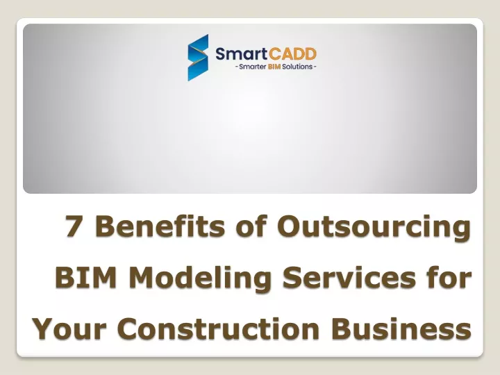 7 benefits of outsourcing bim modeling services for your construction business