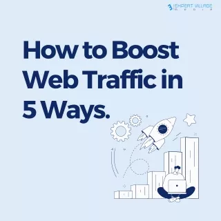 how to boost web traffic in 5 ways