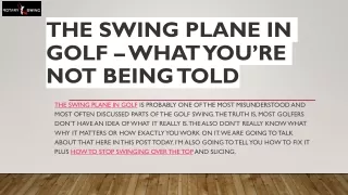 The Swing Plane In Golf – What You’re Not Being Told