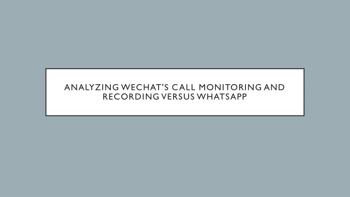 analyzing wechat s call monitoring and recording