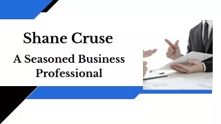 Shane Cruse - A Seasoned Business Professional