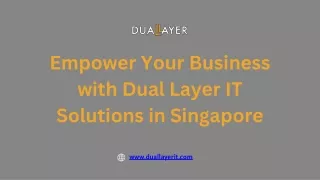 Empower Your Business with Dual Layer IT Solutions in Singapore.com