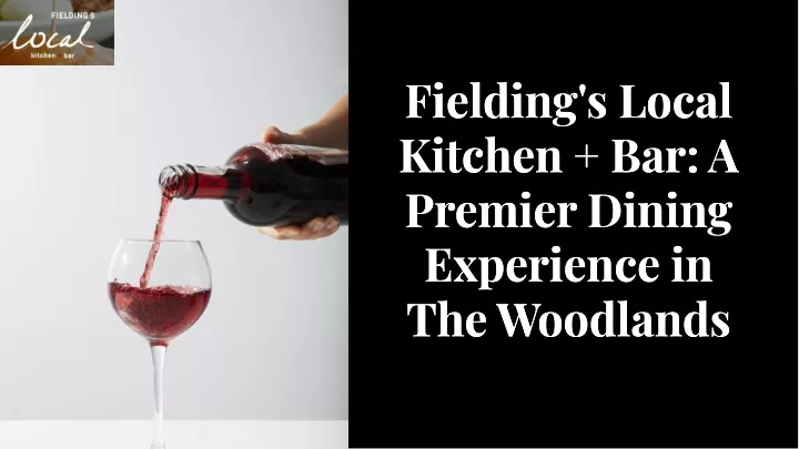 fielding s local kitchen bar a premier dining