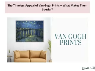 the timeless appeal of van gogh prints what makes them special