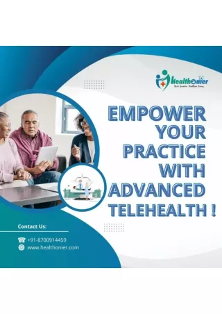 Empower your practice with advance telehealth