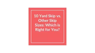 10 Yard Skip vs. Other Skip Sizes_ Which is Right for You_