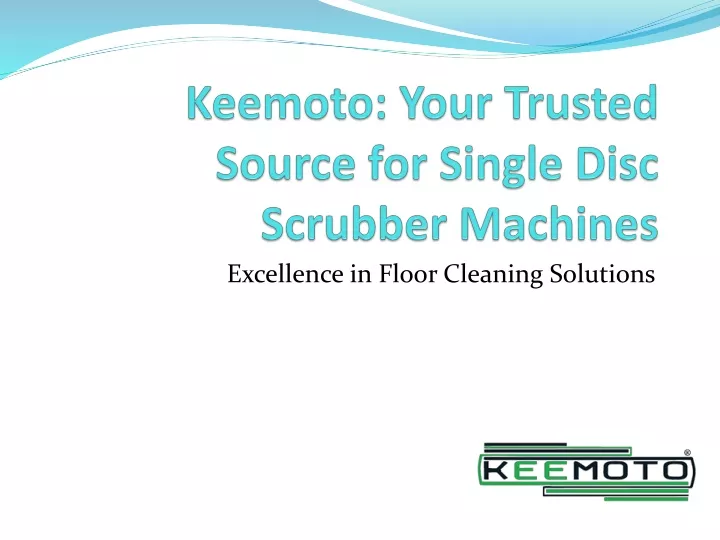 keemoto your trusted source for single disc scrubber machines