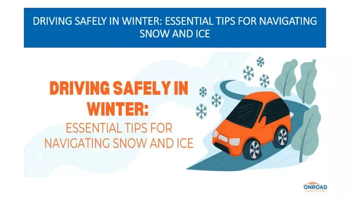 driving safely in winter essential tips for navigating snow and ice