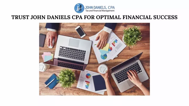 trust john daniels cpa for optimal financial