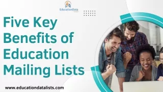 five key benefits of education mailing lists