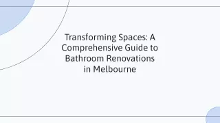 Transforming Spaces: A Comprehensive Guide to Bathroom Renovations in Melbourne