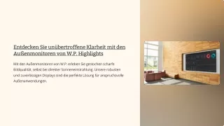 Entdecken Sie unübertroffene Klarheit mit den Außenmonitoren von W.P. Highlights