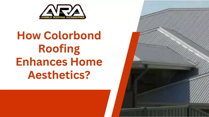 how colorbond roofing enhances home aesthetics