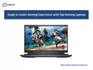 Tough to easier Gaming Experience with Top Gaming Laptops