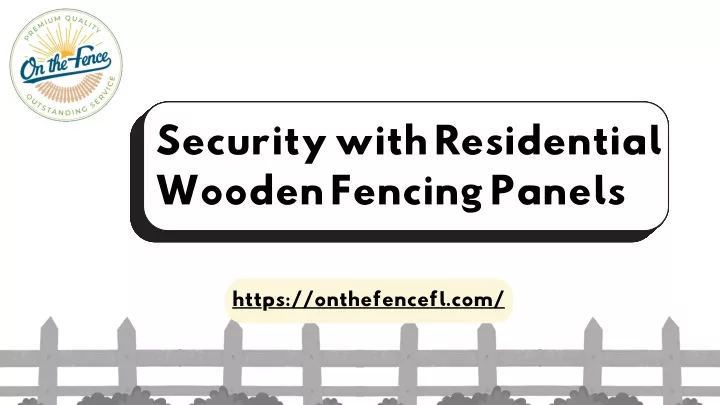 security with residential wooden fencing panels