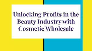 Unlocking Profits in the Beauty Industry with Cosmetic Wholesale