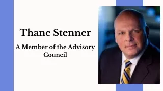 Thane Stenner - A Member of the Advisory Council