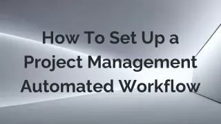 how to set up a project management automated workflow