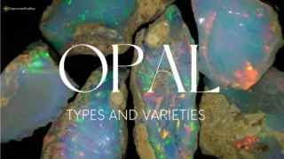 Various Types and Varieties of Opal Gemstone