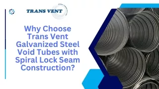 Why Choose Trans Vent Galvanized Steel Void Tubes with Spiral Lock Seam Construction Presentation