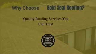 Gold Seal Roofing: The Best-Ever Roofing Solution