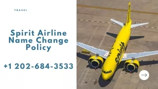Spirit Airline Name Change Policy   1 202-684-3533